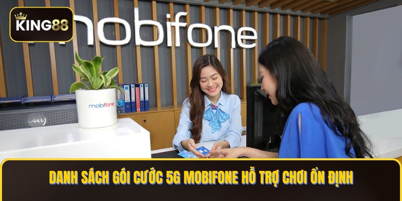 Danh sách gói cước 5G Mobifone hỗ trợ chơi ổn định