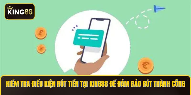 Tuân thủ lưu ý rút tiền KING88 giúp tránh lỗi