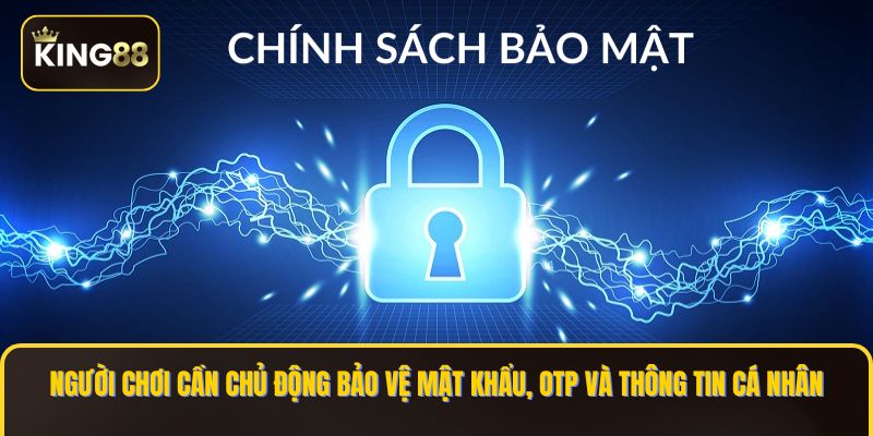 Người chơi cần chủ động bảo vệ mật khẩu, OTP và thông tin cá nhân