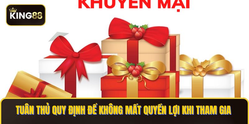 Tuân thủ quy định để không mất quyền lợi khi tham gia